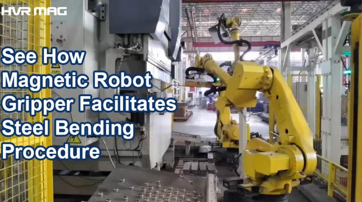 How Does Magnetic Robot Gripper Facilitate Metal Bending Procedure